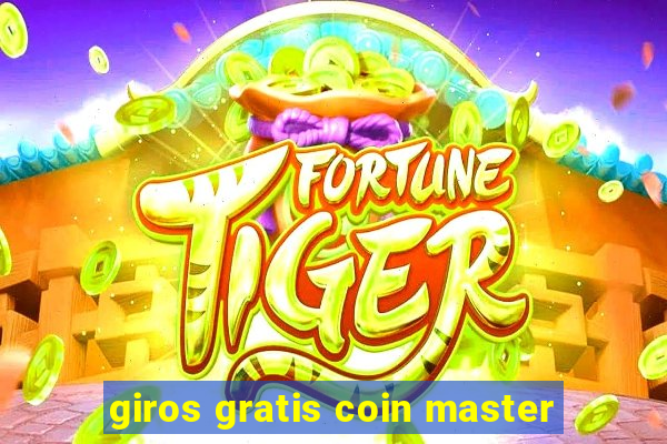 giros gratis coin master